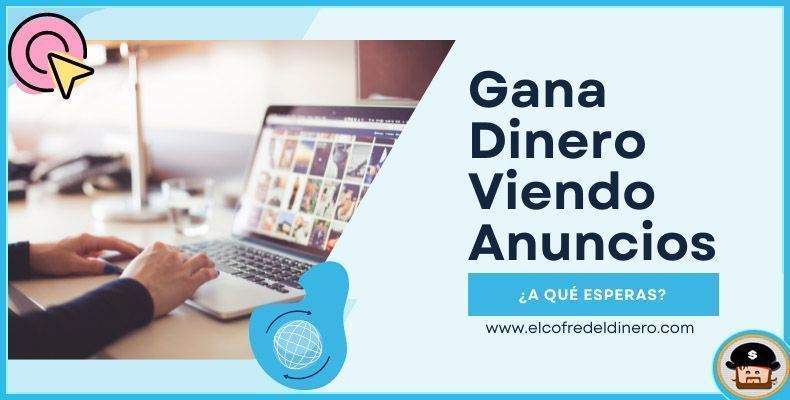 Ganar dinero viendo anuncios y publicidad online